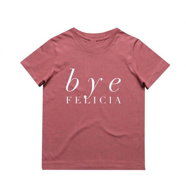 MLW By Design - Bye Felicia Tee | Various Colours