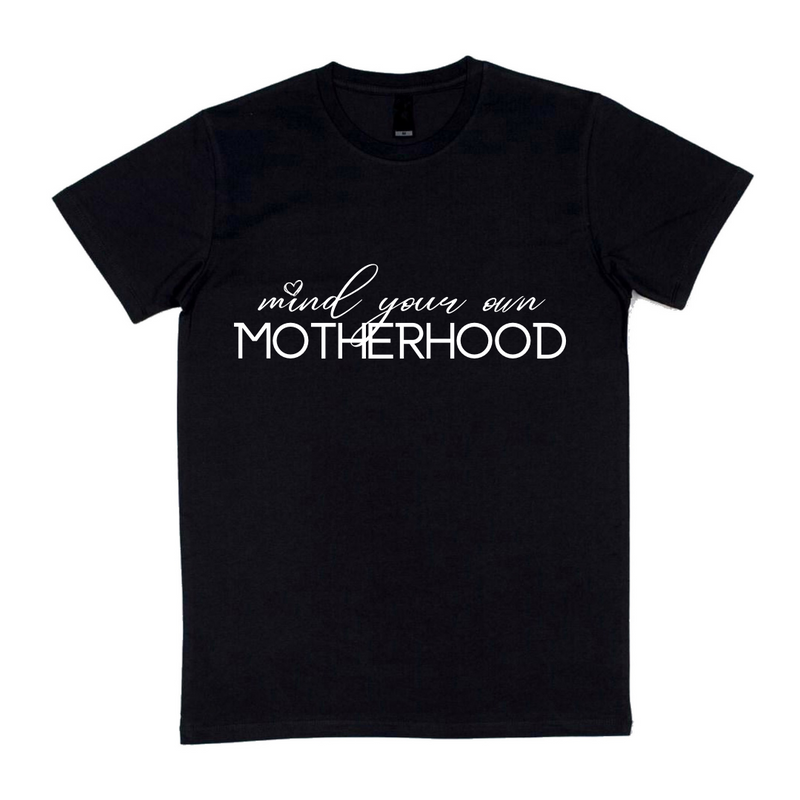 MLW By Design - Mind Your Own Motherhood Adult Tee